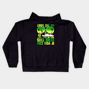 If you can read this pull me back on the boat Kids Hoodie